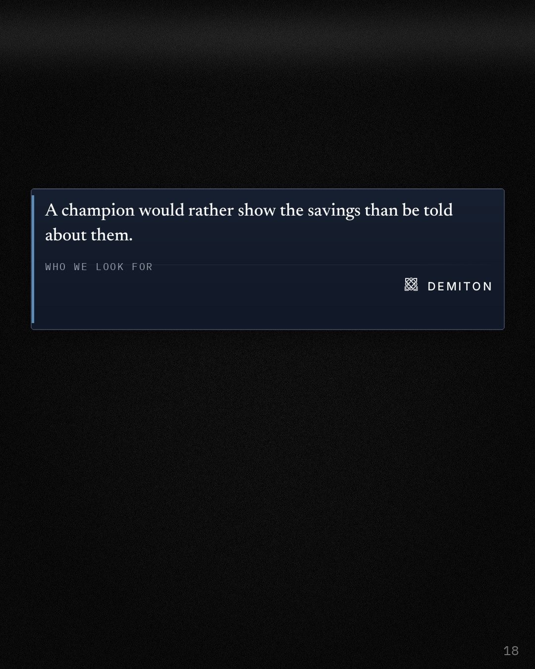 A pulled quote: a champion would rather show the savings than be told about them.