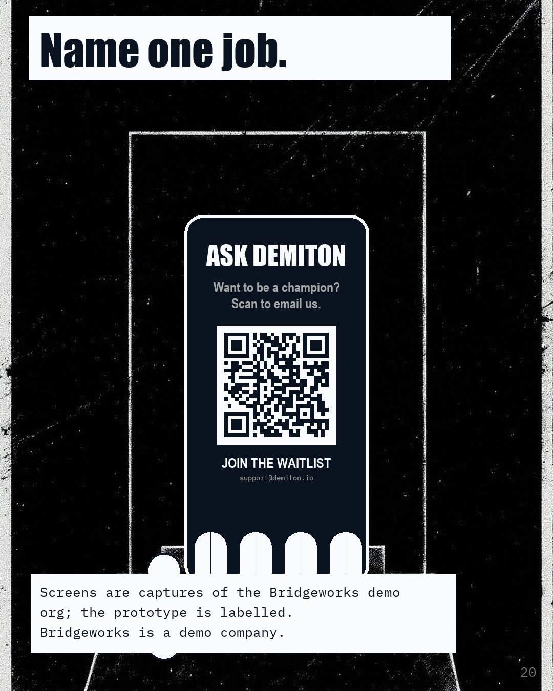 A phone showing Ask Demiton and a scannable code to email the waitlist, above the line Name one job.